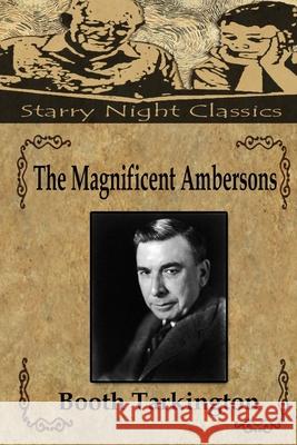 The Magnificent Ambersons Richard S. Hartmetz Booth Tarkington 9781987564952