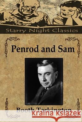 Penrod and Sam Richard S. Hartmetz Booth Tarkington 9781987564976