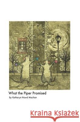 What the Piper Promised Katharyn Howd Machan 9781987565638