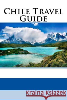 Chile Travel Guide Dan Hyatt 9781987572025