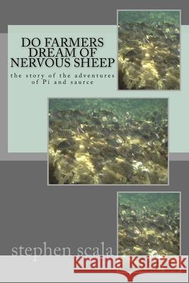 do farmers dream of nervous sheep Stephen Scala 9781987573596 Createspace Independent Publishing Platform