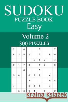 300 Easy Sudoku Puzzle Book Craig Garcia 9781987574982 Createspace Independent Publishing Platform