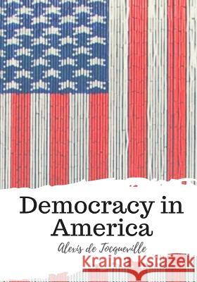 Democracy in America Henry Reeve Alexis De Tocqueville 9781987577549 Createspace Independent Publishing Platform