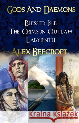 Gods and Daemons: An Anthology of Historical Novellas Alex Beecroft 9781987582949
