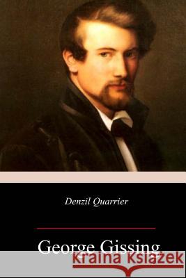 Denzil Quarrier George Gissing 9781987583298 Createspace Independent Publishing Platform