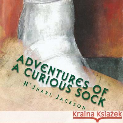 Adventures of A Curious Sock: Blue Light Special Chilik, Sherell 9781987586947 Createspace Independent Publishing Platform