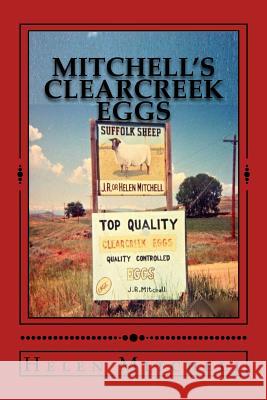 Mitchell's Clearcreek Eggs Clearmont Historical Group Helen Mitchell 9781987587036