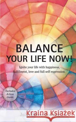 Balance Your Life Now! Julie Renee Doering 9781987588439