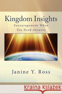 Kingdom Insights: Encouragement When You Need Answers Janine y. Ross Dr Ursula T. Wright 9781987588712