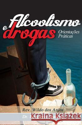 Alcoolismo e drogas: Orientacoes Praticas Spadoni, Bejamin 9781987590906 Createspace Independent Publishing Platform