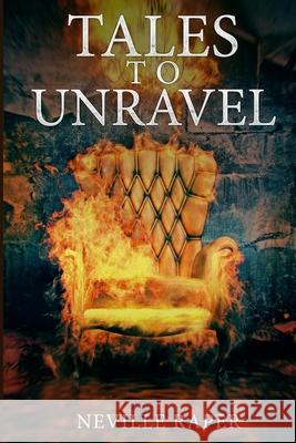 Tales To Unravel Neville Raper 9781987590982