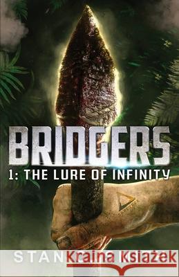 Bridgers 1: The Lure of Infinity Stan C. Smith 9781987592887