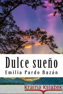 Dulce sueño Pardo Bazan, Emilia 9781987593884