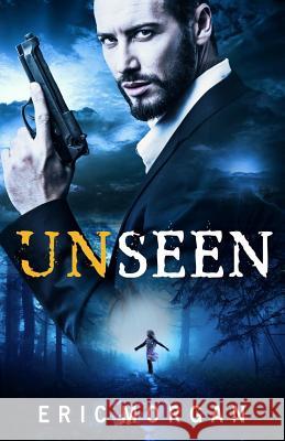 Unseen Eric Morgan 9781987593891