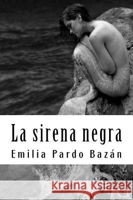 La sirena negra Pardo Bazan, Emilia 9781987594867