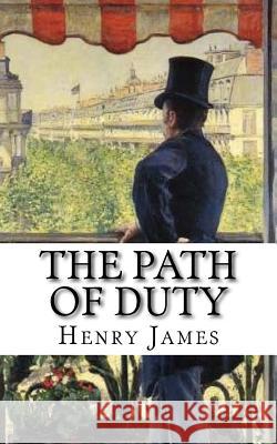 The Path Of Duty James, Henry 9781987596007