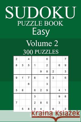 300 Easy Sudoku Puzzle Book Lisa Clinton 9781987602739