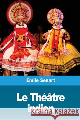 Le Théâtre indien Senart, Emile 9781987603484