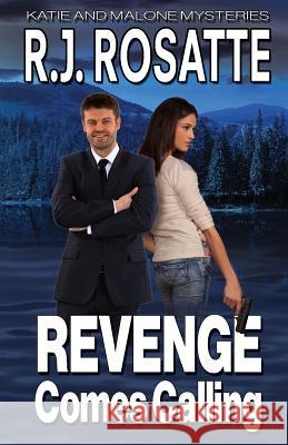 Revenge Comes Calling R. J. Rosatte 9781987610468