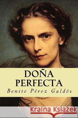 Doña Perfecta Tues, Jm 9781987610710 Createspace Independent Publishing Platform