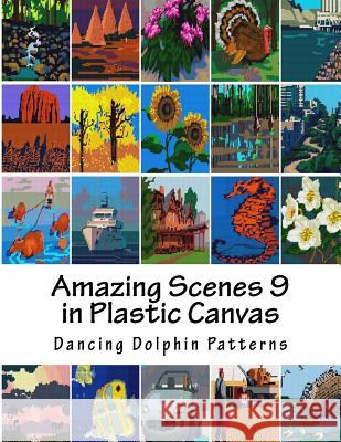 Amazing Scenes 9: In Plastic Canvas Dancing Dolphin Patterns 9781987613377 Createspace Independent Publishing Platform