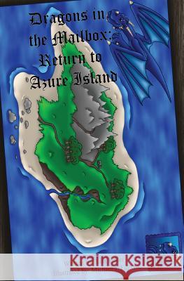 Dragons in the Mailbox: Return to Azure Island Lisa Fuller Michael J. Fuller 9781987617610