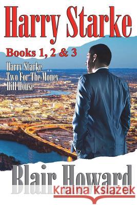 The Harry Starke Series: Book 1-3 Blair Howard 9781987618877