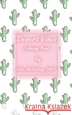 Desert Vibes Coloring Book Collin McShirley 9781987621013