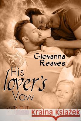 His Lover's Vows: Mpreg Romance Giovanna Reaves 9781987622645