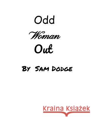 Odd Woman Out Sam Dodge 9781987624656