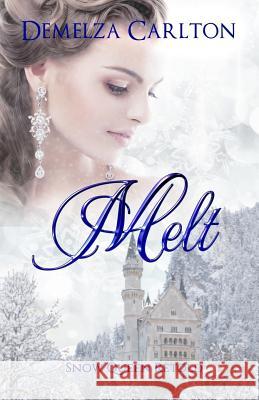 Melt: Snow Queen Retold Demelza Carlton 9781987624663 Createspace Independent Publishing Platform