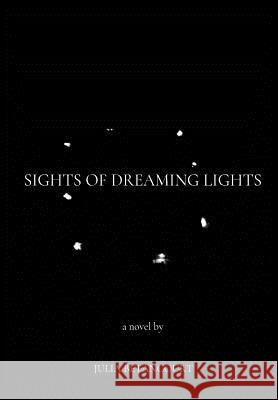 Sights of Dreaming Lights Julia Betancourt 9781987626148 Createspace Independent Publishing Platform