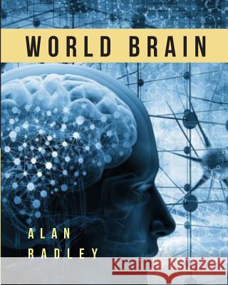 World Brain: Blueprints, Visions and Dreams Of Technopia Radley, Alan 9781987627305