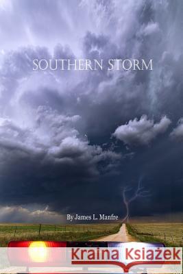 Southern Storm Mr James L. Manfre Mrs Mary War Mr Hernan Vazquez 9781987628012 Createspace Independent Publishing Platform