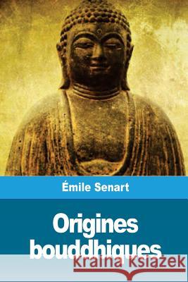 Origines bouddhiques Senart, Emile 9781987630718