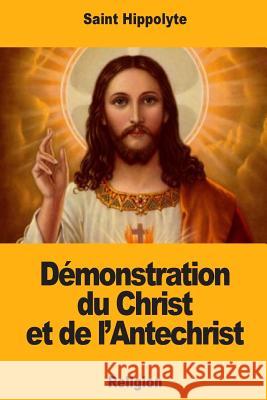 Démonstration du Christ et de l'Antechrist Genoud, Antoine Eugene 9781987634341 Createspace Independent Publishing Platform
