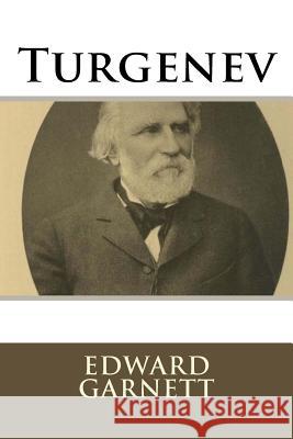 Turgenev Edward Garnett 9781987641981 Createspace Independent Publishing Platform