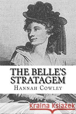 The Belle's Stratagem Hannah Cowley 9781987642292