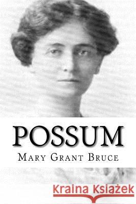 Possum Mary Grant Bruce 9781987644241