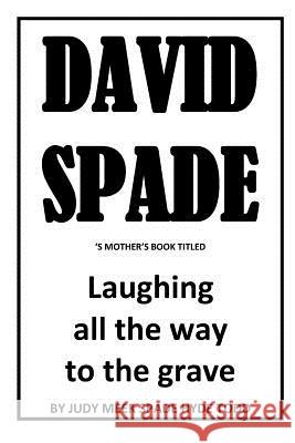 laughing all the way to the grave Todd, Judy 9781987646610 Createspace Independent Publishing Platform