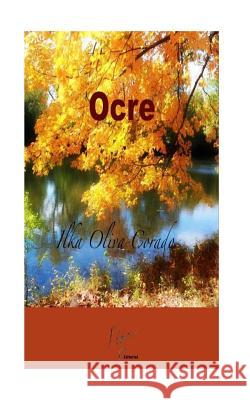 Ocre Ilka Oliv 9781987646665 Createspace Independent Publishing Platform