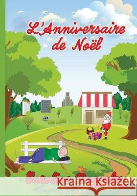 L'Anniversaire de Noel Caroline Baggaley 9781987647006