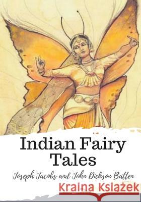 Indian Fairy Tales Joseph Jacobs John Dickson Batten 9781987648386 Createspace Independent Publishing Platform