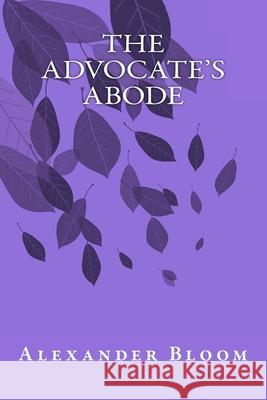 The Advocate's Abode Alexander Bloom 9781987651898