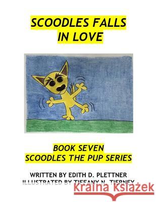 Scoodles Falls in Love Tiffany N. Tierney Edith D. Plettner 9781987655728