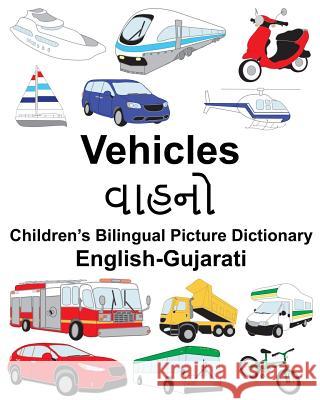 English-Gujarati Vehicles Children's Bilingual Picture Dictionary Richard Carlso Suzanne Carlson 9781987657166 Createspace Independent Publishing Platform