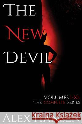 The New Devil: The Complete Series Alex Hansen 9781987658439 Createspace Independent Publishing Platform