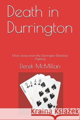 Death in Durrington: More stories from the Durrington Detective Agency McMillan, Angela 9781987659627 Createspace Independent Publishing Platform