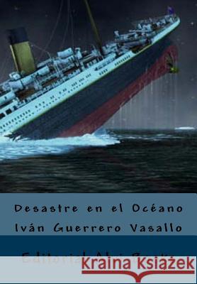Desastre en el Océano: Editorial Alvi Books Alías García, José Antonio 9781987659870