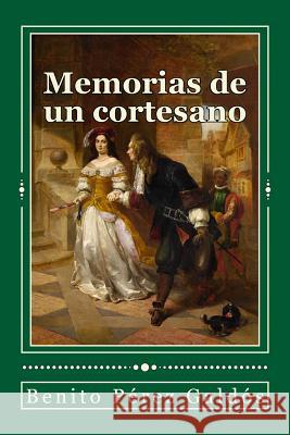 Memorias de un cortesano Tues, Jm 9781987664676 Createspace Independent Publishing Platform